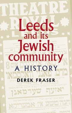 Leeds and its Jewish community (eBook, ePUB) - Fraser, Derek