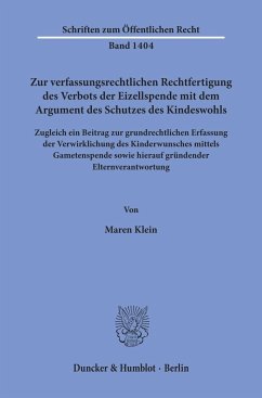 Zur verfassungsrechtlichen Rechtfertigung des Verbots der Eizellspende mit dem Argument des Schutzes des Kindeswohls. - Klein, Maren