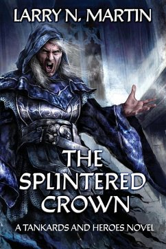 The Splintered Crown - Martin, Larry N.
