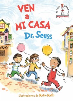 Ven a Mi Casa (Come Over to My House Spanish Edition) - Seuss