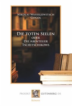 Die toten Seelen - Gogol, Nikolai Wassiljewitsch