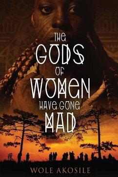 The gods of women have gone mad - Akosile, Wole