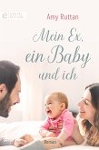 Mein Ex, ein Baby und ich (eBook, ePUB)
