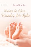 Wunder des Lebens - Wunder der Liebe (eBook, ePUB)