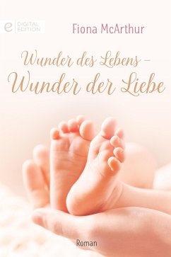 Wunder des Lebens - Wunder der Liebe (eBook, ePUB) - McArthur, Fiona