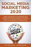 Social Media Marketing in 2020: Secret Strategies for Advertising Your Business and Personal Brand On Instagram, YouTube, Twitter, And Facebook. A Guide to being an Influencer of Millions In 2020. (eBook, ePUB)