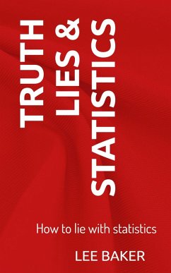 Truth, Lies & Statistics (Bite-Size Stats, #1) (eBook, ePUB) - Baker, Lee