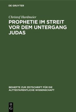 Prophetie im Streit vor dem Untergang Judas (eBook, PDF) - Hardmeier, Christof