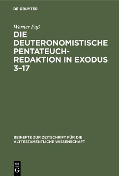 Die deuteronomistische Pentateuchredaktion in Exodus 3-17 (eBook, PDF) - Fuß, Werner