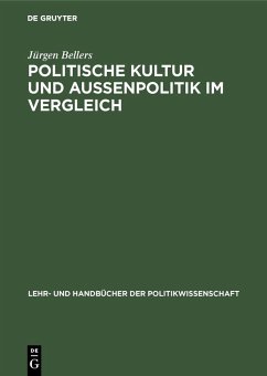 Politische Kultur und Außenpolitik im Vergleich (eBook, PDF) - Bellers, Jürgen