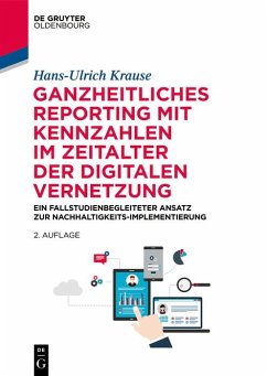 Ganzheitliches Reporting mit Kennzahlen im Zeitalter der digitalen Vernetzung (eBook, ePUB) - Krause, Hans-Ulrich