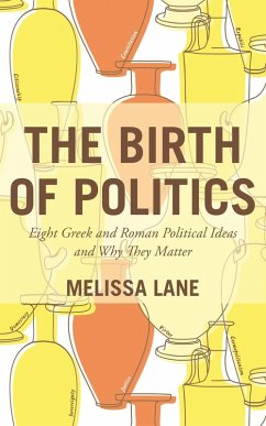 The Birth of Politics (eBook, PDF) - Lane, Melissa