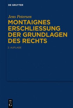 Montaignes Erschließung der Grundlagen des Rechts (eBook, ePUB) - Petersen, Jens
