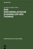 Das kirchenslavische Evangelium des Thomas (eBook, PDF) Das kirchenslavische Evangelium des Thomas (eBook, PDF)