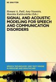 Signal and Acoustic Modeling for Speech and Communication Disorders (eBook, PDF)