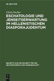 Eschatologie und Jenseitserwartung im hellenistischen Diasporajudentum (eBook, PDF)