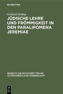Jüdische Lehre und Frömmigkeit in den Paralipomena Jeremiae (eBook, PDF) - Delling, Gerhard
