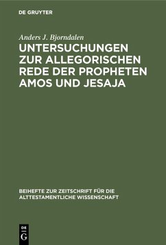 Untersuchungen zur allegorischen Rede der Propheten Amos und Jesaja (eBook, PDF) - Bjorndalen, Anders J.