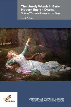 The Unruly Womb in Early Modern English Drama (eBook, ePUB) - Potter, Ursula A.