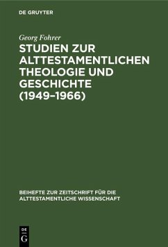 Studien zur alttestamentlichen Theologie und Geschichte (1949-1966) (eBook, PDF) - Fohrer, Georg
