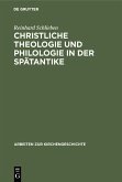 Christliche Theologie und Philologie in der Spätantike (eBook, PDF)