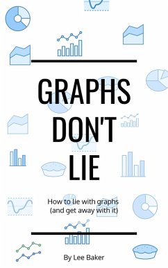 Graphs Don't Lie (Bite-Size Stats, #2) (eBook, ePUB) - Baker, Lee