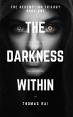The Darkness Within (eBook, ePUB) The Darkness Within (eBook, ePUB)