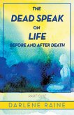 The Dead Speak on Life Before and After Death (eBook, ePUB)