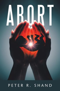 Abort (eBook, ePUB) - Shand, Peter R.