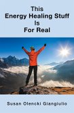 This Energy Healing Stuff Is for Real (eBook, ePUB)
