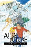 Alien Future: the Golden Path (eBook, ePUB)