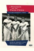 A Pennant for the Twin Cities: The 1965 Minnesota Twins (SABR Digital Library, #32) (eBook, ePUB)