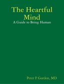 The Heartful Mind: A Guide to Being Human (eBook, ePUB)