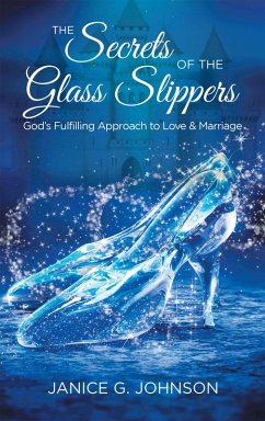 The Secrets of the Glass Slippers (eBook, ePUB) - Johnson, Janice G.