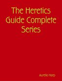 The Heretics Guide Complete Series (eBook, ePUB)