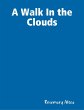 A Walk In the Clouds (eBook, ePUB) - Bild 1