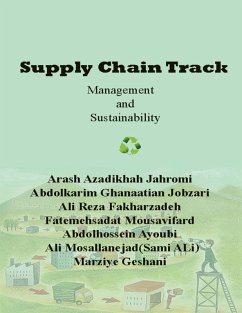 Supply Chain Track: Management and Sustainability (eBook, ePUB) - Azadikhah Jahromi, Arash; Ghanaatian Jobzari, Abdolkarim; Fakharzadeh, Ali Reza; Mousavifard, Fatemehsadat; Mosallanejad, Ali; Geshani, Marziye; Ayoubi, Abdolhossein