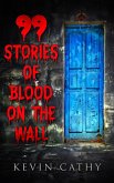 99 Stories of Blood on the Wall (eBook, ePUB)