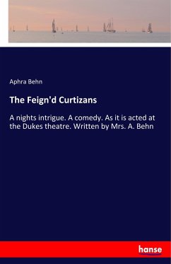 The Feign'd Curtizans - Behn, Aphra