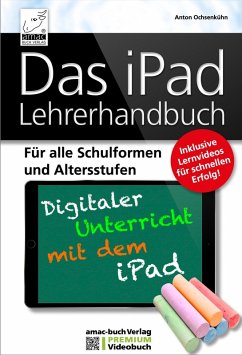 Das iPad Lehrerhandbuch - PREMIUM Videobuch (eBook, ePUB) - Ochsenkühn, Anton
