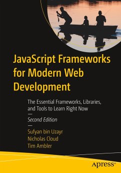 JavaScript Frameworks for Modern Web Development - Uzayr, Sufyan bin;Cloud, Nicholas;Ambler, Tim