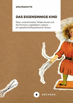 Das eigensinnige Kind - Ette, Wolfram