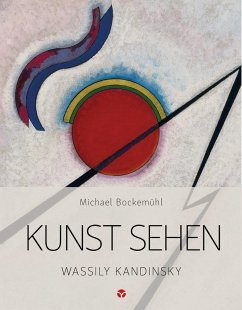 Kunst sehen - Wassily Kandinsky - Bockemühl, Michael