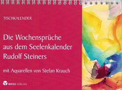 Die Wochensprüche aus dem Seelenkalender Rudolf Steiners - Steiner, Rudolf
