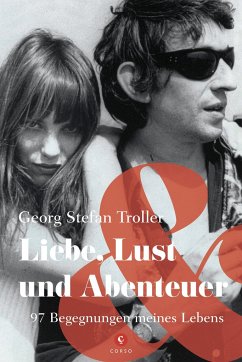 Liebe, Lust und Abenteuer - Troller, Georg St.