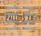 Pallets 3.0. Remodeled, Reused, Recycled