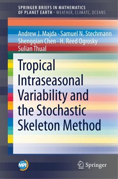 Tropical Intraseasonal Variability and the Stochastic Skeleton Method - Majda, Andrew J.;Stechmann, Samuel N.;Chen, Shengqian