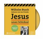 Jesus unser Schicksal, 2 Audio-CD, 2 MP3