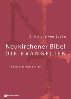 Neukirchener Bibel - Die Evangelien - Boehn, Christiane von
