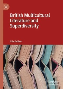 British Multicultural Literature and Superdiversity - Rahbek, Ulla
